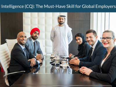 Cultural Intelligence (CQ): The Must-Have Skill for Global Employers in 2025