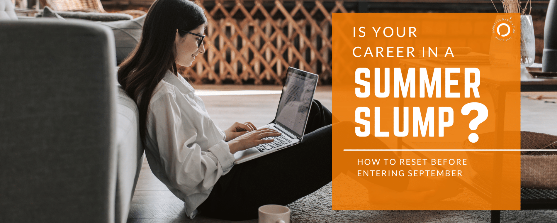 Is Your Career in a Summer Slump? Here’s How to Reset Before September