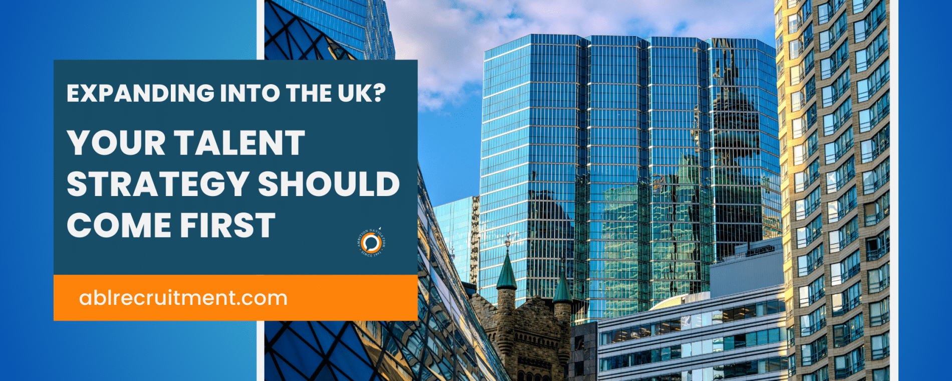 Expanding into the UK Your Talent Strategy Should Come First